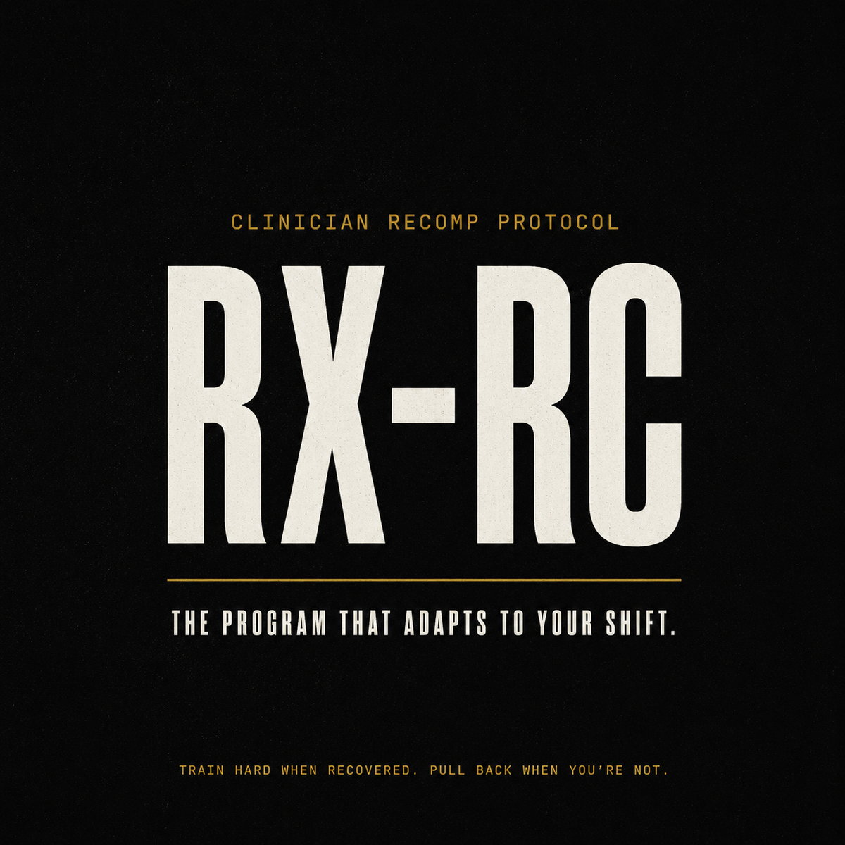RX-RC Recomp Protocol — 12-Week Training for Shift Workers